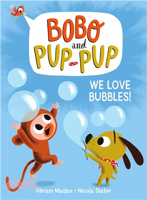 We Love Bubbles! (Bobo and Pup-Pup 1)(graphic novel)