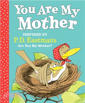 You Are My Mother ― Inspired by P.d. Eastman's Are You My Mother?
