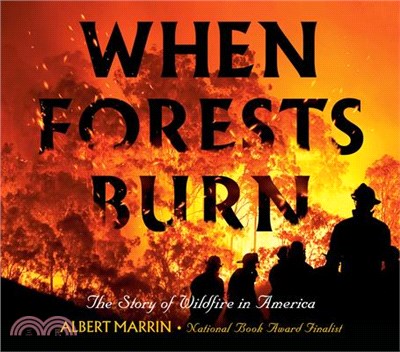 When Forests Burn: The Story of Wildfire in America