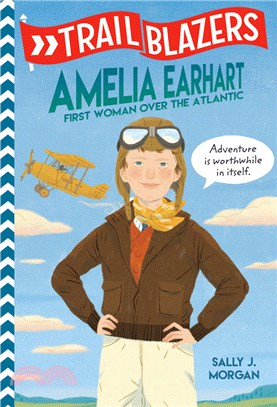 Amelia Earhart: First Woman Over the Atlantic (Trailblazers)