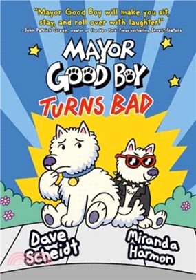Mayor Good Boy Turns Bad：(A Graphic Novel)
