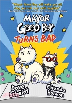 Mayor Good Boy Turns Bad：(A Graphic Novel)