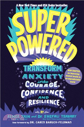 Superpowered：Transform Anxiety into Courage, Confidence, and Resilience