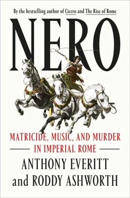 Nero：Matricide, Music, and Murder in Imperial Rome