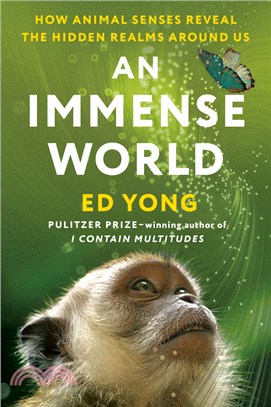 An immense world :how animal senses reveal the hidden realms around us /