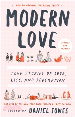 Modern Love, Revised and Updated ― True Stories of Love, Loss, and Redemption