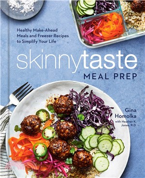 Skinnytaste Meal Prep：Healthy Make-Ahead Meals and Freezer Recipes to Simplify Your Life: A Cookbook