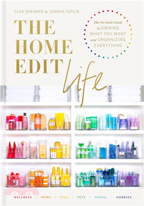 The Home Edit Life ― The No-guilt Guide to Owning What You Want and Organizing Everything