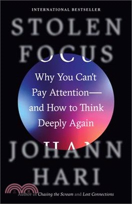 Stolen Focus: Why You Can't Pay Attention--And How to Think Deeply Again