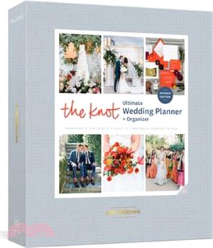 The Knot Ultimate Wedding Planner and Organizer, Revised and Updated: Worksheets, Checklists, Inspiration, Calendars, and Pockets