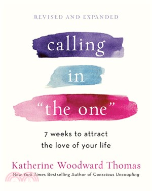 Calling in The One：7 Weeks to Attract the Love of Your Life