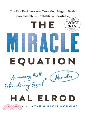 The Miracle Equation ― The Two Decisions That Move Your Biggest Goals from Possible, to Probable, to Inevitable