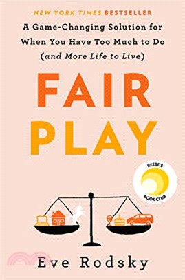 Fair Play ― A Game-changing Solution for When You Have Too Much to Do (And More Life to Live)