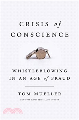 Crisis of Conscience ― Whistleblowing in an Age of Fraud