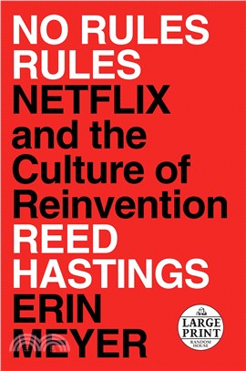 No Rules Rules ― Netflix and the Culture of Reinvention