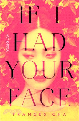 If I had your face :a novel ...