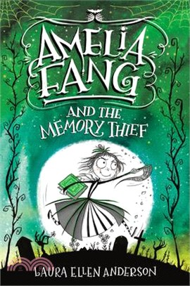 Amelia Fang and the Memory Thief