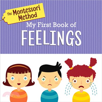 The Montessori Method: My First Book Of Feelings