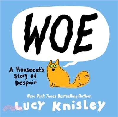 Woe: A Housecat's Story of Despair：(A Graphic Novel)