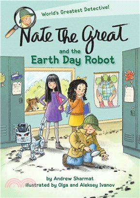 Nate the Great and the Earth Day Robot (Nate the Great #30)(精裝本)