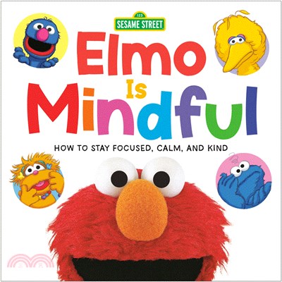 Elmo Is Mindful (Sesame Street)：How to Stay Focused, Calm, and Kind
