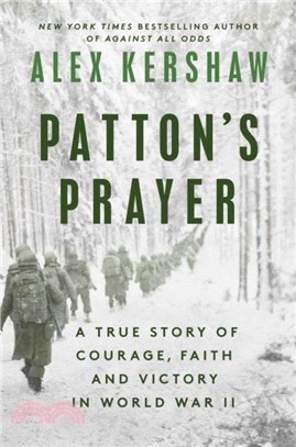 Patton's Prayer：A True Story of Courage, Faith, and Victory in World War II