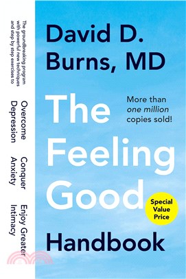 The Feeling Good Handbook ― The Groundbreaking Program With Powerful New Techniques and Step-by-step Exercises to Overcome Depression, Conquer Anxiety, and Enjoy Greater Intimacy