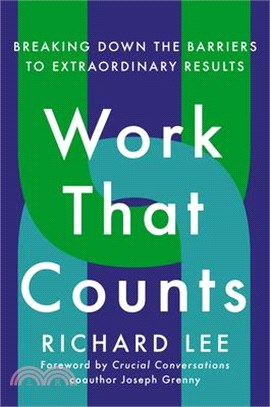 Work That Counts ― Breaking Down the Barriers to Extraordinary Results