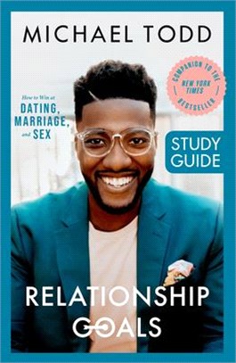 Relationship Goals ― How to Win at Dating, Marriage, and Sex