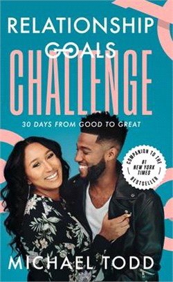 Relationship Goals Challenge ― Thirty Days from Good to Great