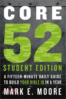 Core 52 ― A Fifteen-minute Daily Guide to Build Your Bible IQ in a Year