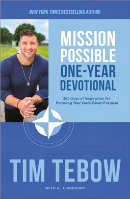 Mission Possible One-Year Devotional：365 Days of Inspiration for Pursuing Your God-Given Purpose