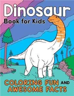 Dinosaur Book for Kids：Coloring Fun and Awesome Facts