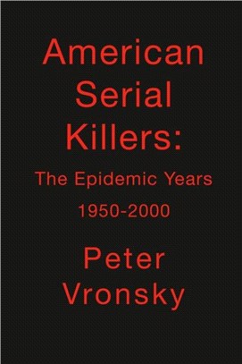 American Serial Killers：The Epidemic Years 1950-2000