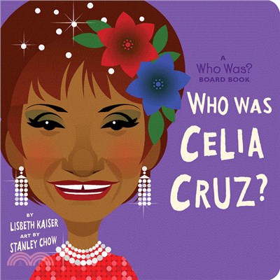 Who Was Celia Cruz?: A Who Was? Board Book 硬頁書