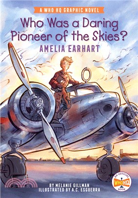 Who Was a Daring Pioneer of the Skies?: Amelia Earhart