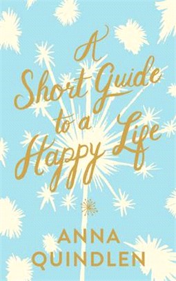 A Short Guide to a Happy Life