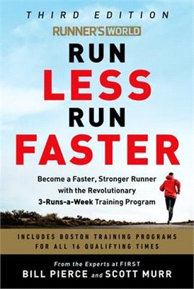 Runner's World Run Less, Run Faster ― Become a Faster, Stronger Runner With the Revolutionary 3-run-a-week Training Program