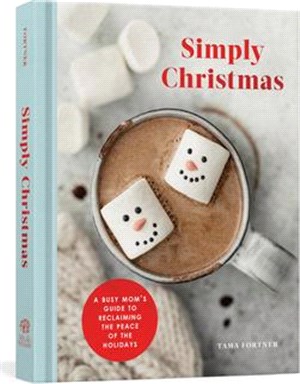 Simply Christmas: A Busy Mom's Guide to Reclaiming the Peace of the Holidays: A Devotional