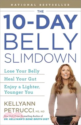 The 10-Day Belly Slimdown: Lose Your Belly, Heal Your Gut, Enjoy a Lighter, Younger You