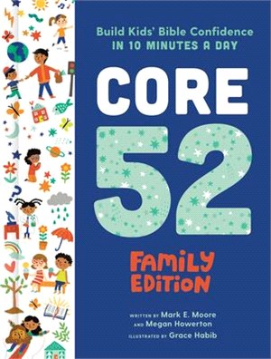 Core 52 Family Edition: Build Kids' Bible Confidence in 10 Minutes a Day: A Daily Devotional