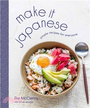Make It Japanese：Simple Recipes for Everyone