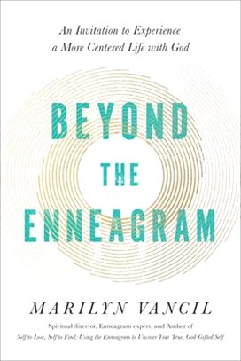 Beyond the Enneagram: An Invitation to Experience a More Centered Life with God