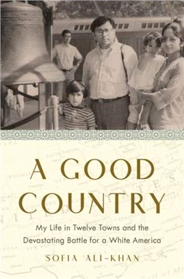 A Good Country：My Life in Twelve Towns and the Devastating Battle for a White America