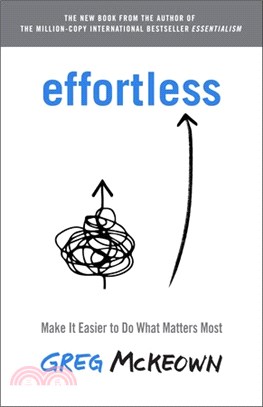 Effortless: Make It Easy to Do What Matters