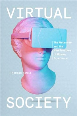 Virtual Society：The Metaverse and the New Frontiers of Human Experience