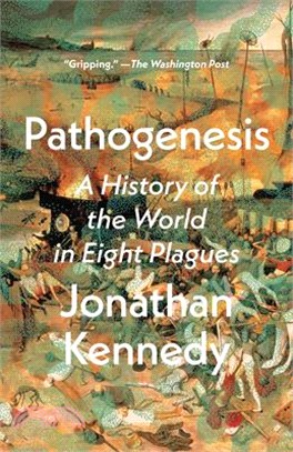 Pathogenesis : a history of the world in eight plagues /