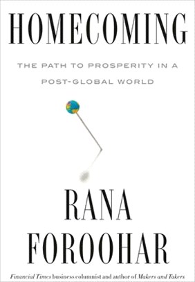 Homecoming :the path to prosperity in a post-global world /