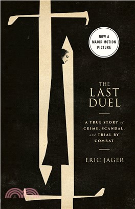 The Last Duel (Movie Tie-in)－A True Story of Crime, Scandal, and Trial by Combat