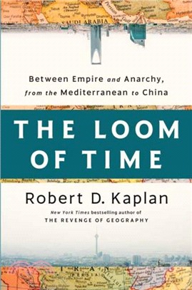 The Loom of Time：Between Empire and Anarchy, from the Mediterranean to China